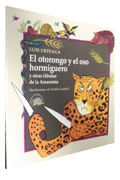 portada Otorongo y el oso Hormiguero y Otras Fabulas de la Amazonia, el