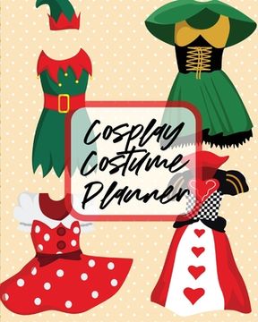 portada Cosplay Costume Planner: Performance Art Character Play Portmanteau Fashion Props (en Inglés)