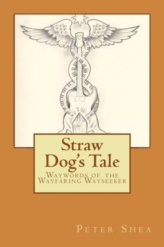 portada Straw Dog's Tale: Waywords of the Wayfaring Wayseeker (en Inglés)