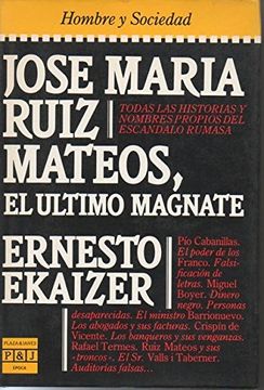 portada Jos� Mar�A Ruiz Mateos, el �Ltimo Magnate (Colecci�N �Poca. Hombre y Sociedad)