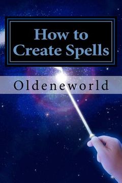 portada How to Create Spells: You! The Wise & Powerful Spell-Caster (in English)