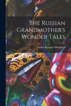 portada The Russian Grandmother's Wonder Tales (en Inglés)