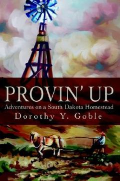 portada provin up: adventures on a south dakota homestead (en Inglés)