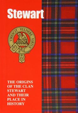 portada The Stewart: The Origins of the Clan Stewart and Their Place in History (Scottish Clan Mini-Book)