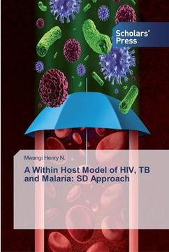 portada A Within Host Model of HIV, TB and Malaria: SD Approach (en Inglés)