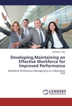 portada Developing,Maintaining an Effective Workforce for Improved Performance: Workforce Perfomance Management as a Motivation Tool