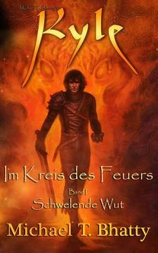 portada Kyle: Im Kreis des Feuers - Schwelende Wut: Buch I, Band I (en Alemán)