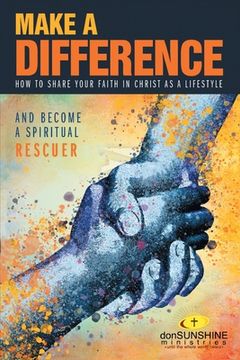 portada Make a Difference: How to Share Your Faith in Christ as a Lifestyle (en Inglés)