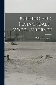 portada Building and Flying Scale-Model Aircraft (en Inglés)