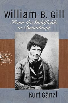 portada william b. gill: from the goldfields to broadway (en Inglés)