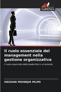 portada Il ruolo essenziale del management nella gestione organizzativa (en Italiano)