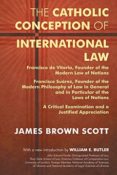 portada The Catholic Conception of International Law: Francisco de Vitoria, Founder of the Modern Law of Nations. Francisco Suarez, Founder of the Modern Phil