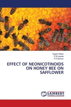portada Effect of Neonicotinoids on Honey Bee on Safflower (en Inglés)