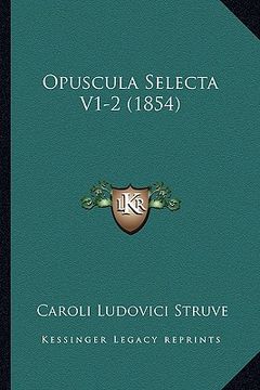 portada opuscula selecta v1-2 (1854) (en Inglés)