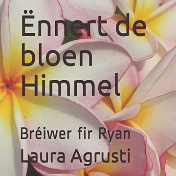 portada Ënnert de Bloen Himmel: Bréiwer fir Ryan (en Luxemburgués)