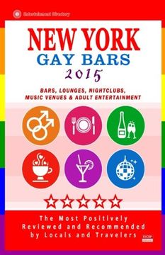 portada New York Gay Bars 2015: Bars, Nightclubs, Music Venues and Adult Entertainment in New York (Gay Travel Guide 2015)
