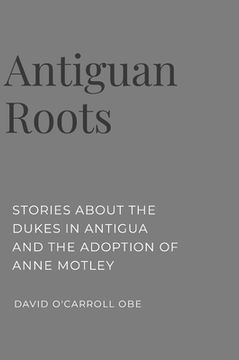 portada Antiguan Roots (in English)