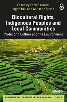 portada Biocultural Rights, Indigenous Peoples and Local Communities: Protecting Culture and the Environment (Routledge Explorations in Environmental Studies) (in English)