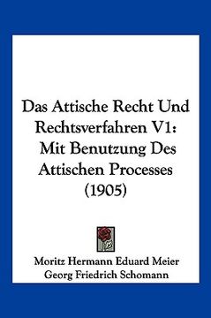 portada Das Attische Recht Und Rechtsverfahren V1: Mit Benutzung Des Attischen Processes (1905) (en Alemán)