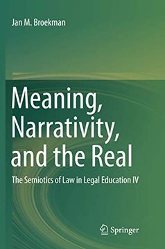 portada Meaning, Narrativity, and the Real: The Semiotics of law in Legal Education iv (en Inglés)