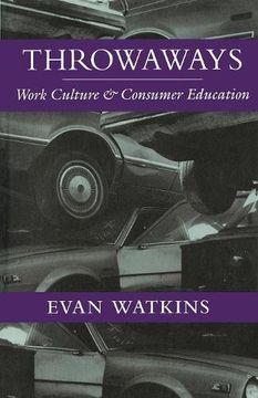 portada Throwaways: Work Culture and Consumer Education (en Inglés)