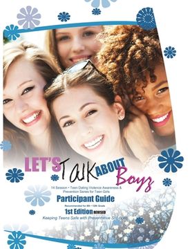 portada Let's Talk about Boyz Teen Dating Violence Awareness and Prevention for Teen Girls: PARTICIPANT GUIDE B and W REVISED EDITION 1