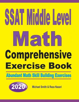 portada Ssat Middle Level Math Comprehensive Exercise Book: Abundant Math Skill Building Exercises (en Inglés)