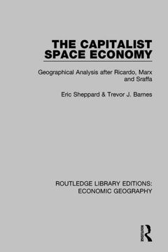 portada The Capitalist Space Economy: Geographical Analysis After Ricardo, Marx and Sraffa