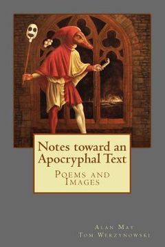 portada Notes toward an Apocryphal Text: Poems and Images (en Inglés)