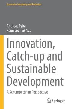 portada Innovation, Catch-Up and Sustainable Development: A Schumpeterian Perspective (en Inglés)