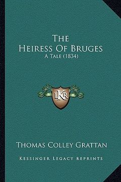 portada the heiress of bruges the heiress of bruges: a tale (1834) a tale (1834) (in English)