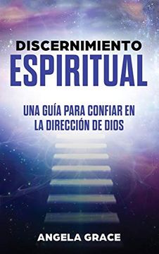 portada Discernimiento Espiritual: Una Guía Para Confiar en la Dirección de Dios