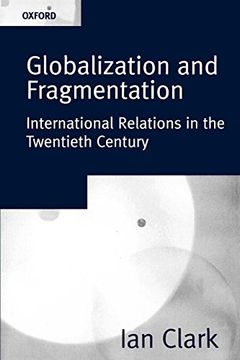 portada Globalization and Fragmentation: International Relations in the Twentieth Century (en Inglés)