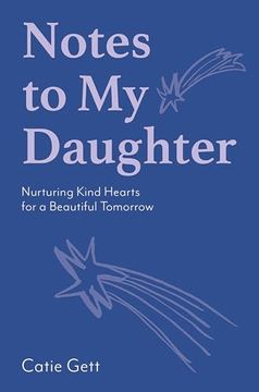 portada Notes to My Daughter: Nurturing Kind Hearts for a Beautiful Tomorrow (en Inglés)