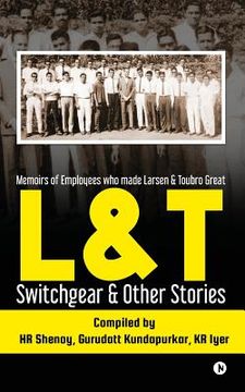 portada L&t Switchgear & Other Stories: Memoirs of Employees Who Made Larsen & Toubro Great (en Inglés)