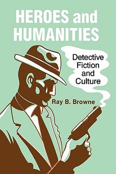 portada heroes and humanities: detective fiction and culture (in English)