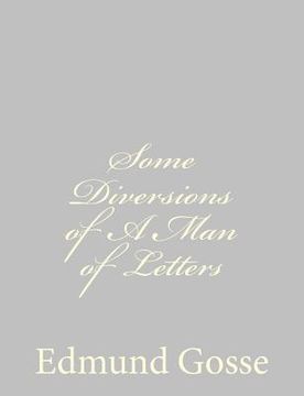 portada Some Diversions of A Man of Letters (en Inglés)