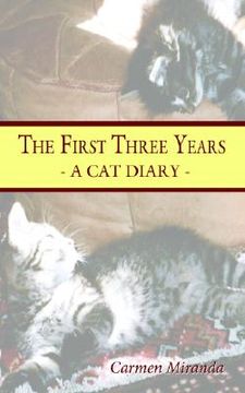 portada the first three years: a cat diary - (en Inglés)