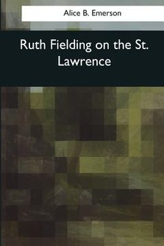 portada Ruth Fielding on the St. Lawrence (in English)