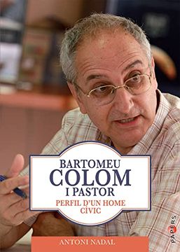 portada Bartomeu Colom i Pastor: Perfil D’Un Home Cívic: 38 (Papers) (in Catalá)