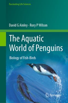 portada The Aquatic World of Penguins: Biology of Fish-Birds (in English)
