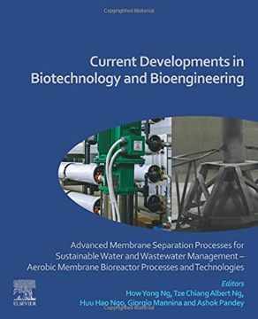 portada Current Developments in Biotechnology and Bioengineering: Advanced Membrane Separation Processes for Sustainable Water and Wastewater Management -. Bioreactor Processes and Technologies (en Inglés)