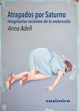 portada Atrapados por Saturno: Imaginarios Recientes de la Melancolía (Arte) (in Spanish)