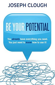 portada Be Your Potential: You already have everything you need. You just need to know how to use it!