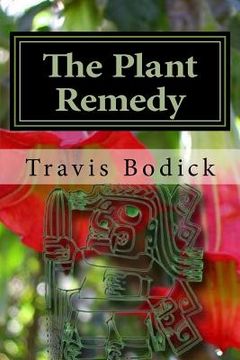 portada The Plant Remedy: Plant Spirit Shamanism and Healing (in English)