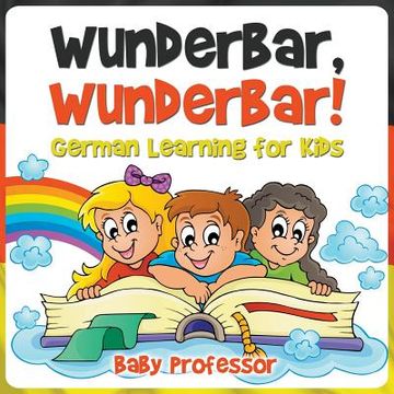 portada Wunderbar, Wunderbar! German Learning for Kids (en Inglés)