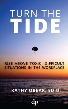 portada Turn the Tide: Rise Above Toxic, Difficult Situations in the Workplace (in English)