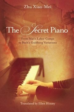 portada The Secret Piano: From Mao's Labor Camps to Bach's Goldberg Variations 