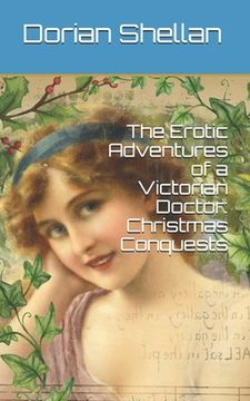portada The Erotic Adventures of a Victorian Doctor: Christmas Conquests (en Inglés)