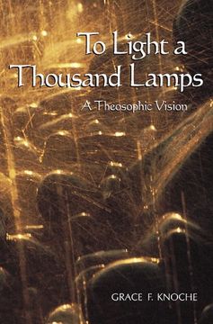 portada To Light a Thousand Lamps: A Theosophic Vision (Sunrise Library Book)